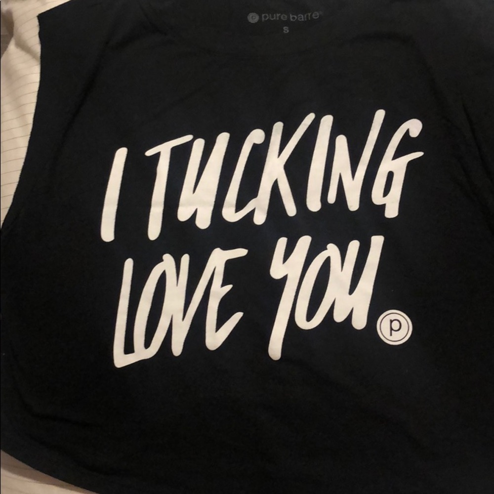 Pure Barre crop top I tucking love you